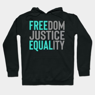 'Freedom. Justice. Equality' Social Inclusion Shirt Hoodie